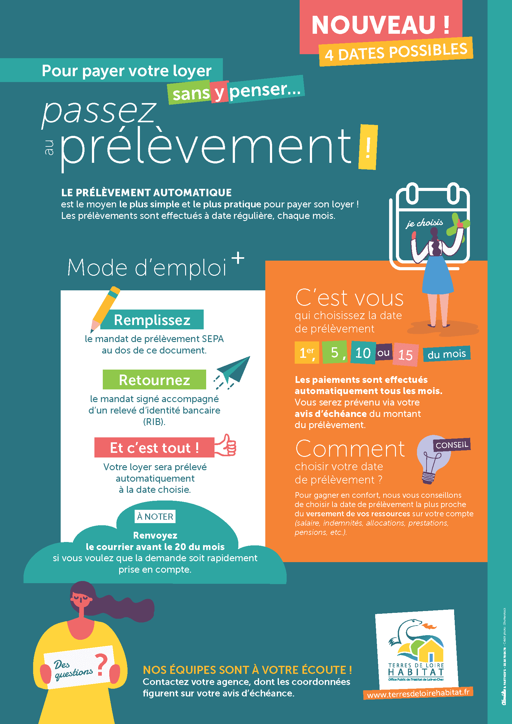 LE PRÉLÈVEMENT AUTOMATIQUE est le moyen le plus simple et le plus pratique pour payer son loyer ! Les prélèvements sont effectués à date régulière, chaque mois. Mode d'emploi : - Remplissez le mandat de prélèvement SEPA - Retournez le mandat signé accompagné d'un relevé d'identité bancaire (RIB) - C'est tout ! Vous pouvez choisir 4 dates de prélèvement : Le 1er, 5e, 10e ou 15e du mois.